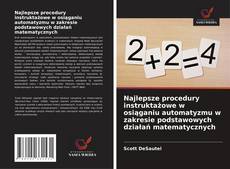 Copertina di Najlepsze procedury instruktażowe w osiąganiu automatyzmu w zakresie podstawowych działań matematycznych