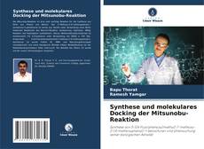 Couverture de Synthese und molekulares Docking der Mitsunobu-Reaktion