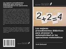 Copertina di Los mejores procedimientos didácticos para alcanzar la automaticidad en las operaciones matemáticas