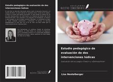 Copertina di Estudio pedagógico de evaluación de dos intervenciones lúdicas