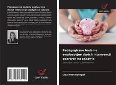 Buchcover von Pedagogiczne badanie ewaluacyjne dwóch interwencji opartych na zabawie