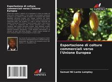 Capa do livro de Esportazione di colture commerciali verso l'Unione Europea 
