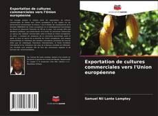 Copertina di Exportation de cultures commerciales vers l'Union européenne