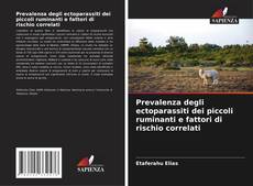 Capa do livro de Prevalenza degli ectoparassiti dei piccoli ruminanti e fattori di rischio correlati 