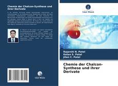 Bookcover of Chemie der Chalcon-Synthese und ihrer Derivate