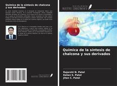 Copertina di Química de la síntesis de chalcona y sus derivados
