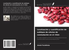 Copertina di Localización y cuantificación de subtipos de células de conmutación en el riñón