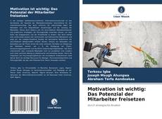 Buchcover von Motivation ist wichtig: Das Potenzial der Mitarbeiter freisetzen