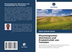 Portada del libro de Physiologisches Wachstum und Produktivität von Tomaten
