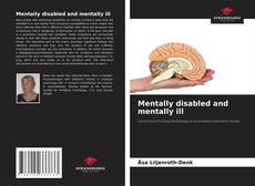 Borítókép a  Mentally disabled and mentally ill - hoz