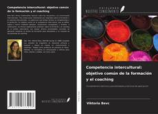Copertina di Competencia intercultural: objetivo común de la formación y el coaching