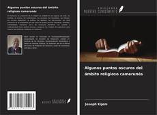 Copertina di Algunos puntos oscuros del ámbito religioso camerunés