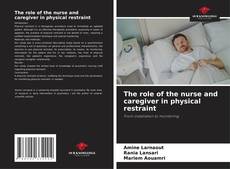 Borítókép a  The role of the nurse and caregiver in physical restraint - hoz