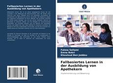 Buchcover von Fallbasiertes Lernen in der Ausbildung von Apothekern