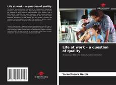 Borítókép a  Life at work – a question of quality - hoz
