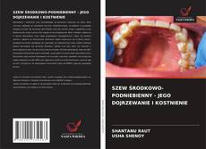 SZEW ŚRODKOWO-PODNIEBIENNY - JEGO DOJRZEWANIE I KOSTNIENIE的封面