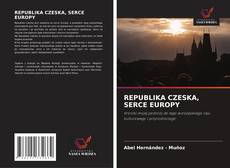 Copertina di REPUBLIKA CZESKA, SERCE EUROPY