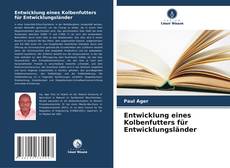 Buchcover von Entwicklung eines Kolbenfutters für Entwicklungsländer