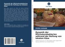 Couverture de Dynamik der Milchsäurebakterien während der Reifung von lokalem Käse