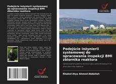 Copertina di Podejście inżynierii systemowej do opracowania inspekcji BMI zbiornika reaktora