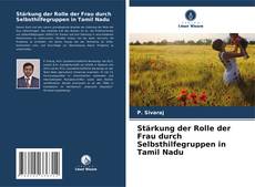 Couverture de Stärkung der Rolle der Frau durch Selbsthilfegruppen in Tamil Nadu