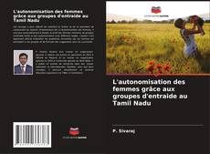 Capa do livro de L'autonomisation des femmes grâce aux groupes d'entraide au Tamil Nadu 