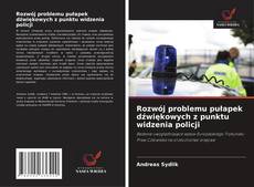 Copertina di Rozwój problemu pułapek dźwiękowych z punktu widzenia policji