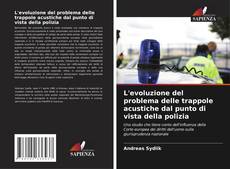Portada del libro de L'evoluzione del problema delle trappole acustiche dal punto di vista della polizia