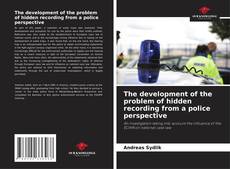Borítókép a  The development of the problem of hidden recording from a police perspective - hoz