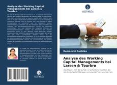 Portada del libro de Analyse des Working Capital Managements bei Larsen & Tourbro