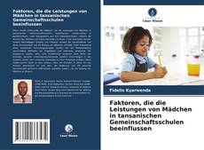 Couverture de Faktoren, die die Leistungen von Mädchen in tansanischen Gemeinschaftsschulen beeinflussen