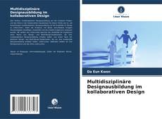 Multidisziplinäre Designausbildung im kollaborativen Design kitap kapağı
