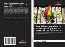 Borítókép a  How Kajeem searches for his scattered plundered shares of the Rasta verb - hoz