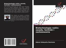 Copertina di Biotechnologia roślin: zasady, techniki i zastosowania