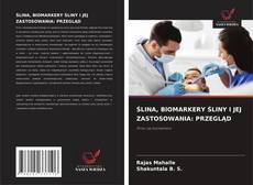 Copertina di ŚLINA, BIOMARKERY ŚLINY I JEJ ZASTOSOWANIA: PRZEGLĄD