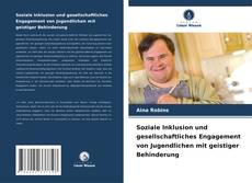 Portada del libro de Soziale Inklusion und gesellschaftliches Engagement von Jugendlichen mit geistiger Behinderung
