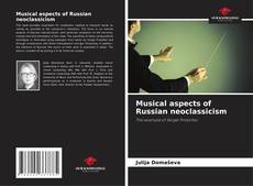 Borítókép a  Musical aspects of Russian neoclassicism - hoz
