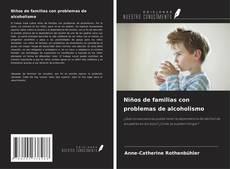 Portada del libro de Niños de familias con problemas de alcoholismo