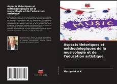 Copertina di Aspects théoriques et méthodologiques de la musicologie et de l'éducation artistique