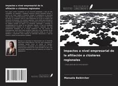 Copertina di Impactos a nivel empresarial de la afiliación a clústeres regionales