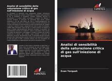 Borítókép a  Analisi di sensibilità della saturazione critica di gas sull'iniezione di acqua - hoz