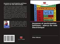 Capa do livro de Jeunesse et participation politique : aperçu du vote électronique 