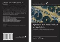 Borítókép a  Aplicación de la nanotecnología en las ciudades - hoz