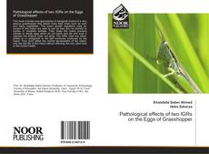Bookcover of Pathological effects of two IGRs on the Eggs of Grasshopper