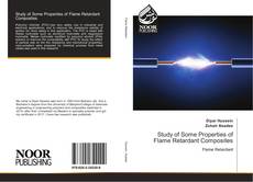 Bookcover of Study of Some Properties of Flame Retardant Composites