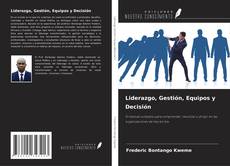 Copertina di Liderazgo, Gestión, Equipos y Decisión