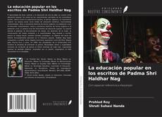 Borítókép a  La educación popular en los escritos de Padma Shri Haldhar Nag - hoz