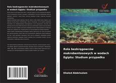 Rola bezkręgowców makrobentosowych w wodach Egiptu: Studium przypadku的封面