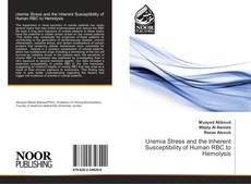 Bookcover of Uremia Stress and the Inherent Susceptibility of Human RBC to Hemolysis