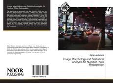 Bookcover of Image Morphology and Statistical Analysis for Number Plate Recognition
